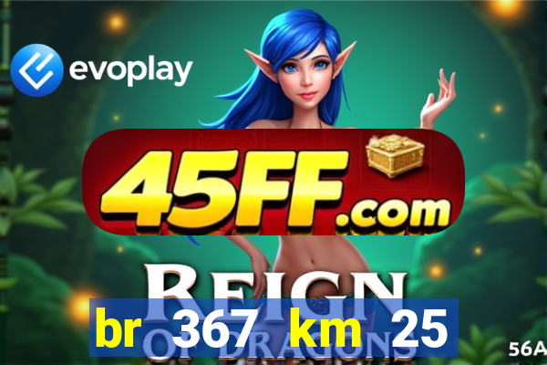 br 367 km 25 porto seguro